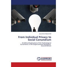 (영문도서)From Individual Privacy to Social Conundrum Paperback, LAP Lambert Academic Publis..., English, 9786209848810 LAP Lambert Academic Publis..., English, 9786209848810