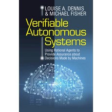 (영문도서) Verifiable Autonomous Systems: Using Rational Agents to Provide Assurance about Decisions Mad... Hardcover, Cambridge University Press, English, 9781108484992