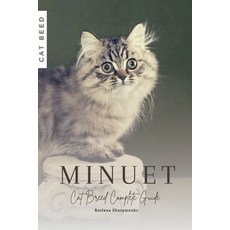 (영문도서) Minuet: Cat Breed Complete Guide Paperback, Independently Published, English, 9798864049440