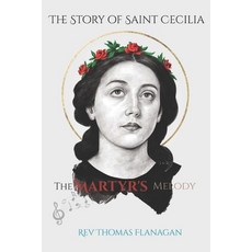 (영문도서)The Story Of Saint Cecilia: The Martyr's Melody Paperback, Independently Published, English, 9798271939648