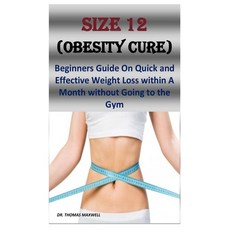 (영문도서) Size 12 (Obesity Cure): Beginners Guide On Quick and Effective Weight Loss within A Month wit... Paperback, Independently Published, English, 9798681256687