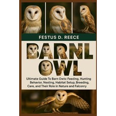 (영문도서)Barn Owl: Ultimate Guide To Barn Owls Feeding Hunting Behavior Nesting Habita... Paperback, Independently Published, English, 9798263721336