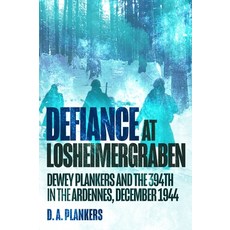 (英文圖書)Defiance at Losheimergraben: Dewey Plankers and the 394th in the Ardennes Decem... 精裝版, Casemate, 英文