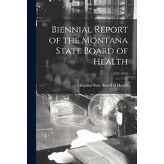 (영문도서) Biennial Report of the Montana State Board of Health; 1951-1952 Paperback, Legare Street Press, English, 9781015045750
