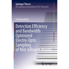 (영문도서) Detection Efficiency and Bandwidth Optimized Electro-Optic Sampling of Mid-Infrared Waves Paperback, Springer, English, 9783031153303