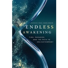 (영문도서) Endless Awakening: Time Paradox and the Path to Enlightenment Paperback, Red Elixir, English, 9781954744813