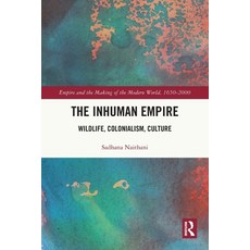 (英文圖書)The Inhuman Empire: Wildlife Colonialism Culture 平裝版, Routledge, English, Paperback