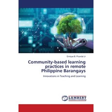 (영문도서)Community-based learning practices in remote Philippine Barangays Paperback, LAP Lambert Academic Publis..., English, 9786209025389