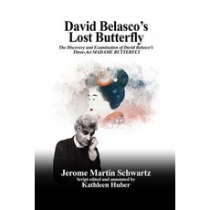 (영문도서) David Belasco's Lost Butterfly: The Discovery and Examination of David Belasco's Three-Act MA... Paperback, Writer Cosmos, English, 9781962948128