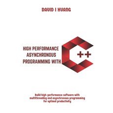 (영문도서)High Performance Asynchronous Programming with C++: Build high-performance softw... Paperback, Independently Published, English, 9798290744421