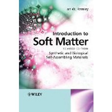 Introduction to Soft Matter : Synthetic and Biological Self-assembling Materials:, Introduction to Soft Matter .., Hamley, Ian W.(저), Wiley