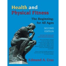 (영문도서)Health and Physical Fitness: The Beginning: for All Ages Paperback, Authorhouse, English, 9798823037075