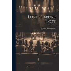 (영문도서) Love's Labors Lost Paperback, Legare Street Press, English, 9781021197566