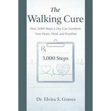 (영문도서)The Walking Cure: How 5 000 Steps a Day Can Transform Your Heart Mind and Wais... Paperback, Independently Published, English, 9798244525908
