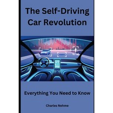 (영문도서) The Self-Driving Car Revolution: Everything You Need to Know Paperback, Independently Published, English, 9798878717182