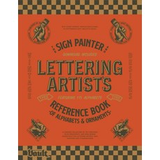 The Sign Painter and Lettering Artist's Reference Book of Alphabets and Ornaments, The Sign Painter and Letteri.., James, Kale, Bauman, Bontemp.., Vault Editions Ltd