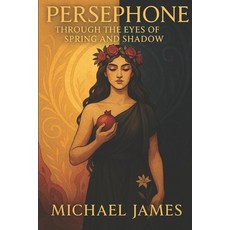 (英文圖書)Persephone: Through The Eyes of Spring and Shadow 平裝版, Independently Published, 英文