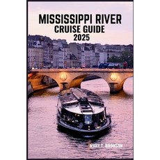 (英文圖書)Mississippi River Cruise Guide 2025: Explore the Heartland: Discover Historic To... 平裝版, Independently Published, 英文