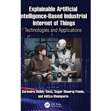(英文圖書)Explainable Artificial Intelligence-Based Industrial Internet of Things: Technol... 精裝版, CRC Press, 英文