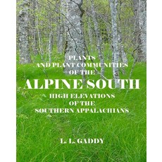 (영문도서)Alpine South: Plants and Plant Communities of the High Elevations of the Souther... Paperback, Terra Incognita Books, English, 9780615905983