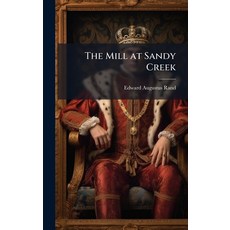 (영문도서)The Mill at Sandy Creek Hardcover, Hutson Street Press, English, 9781023913171
