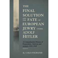 (영문도서)The Final Solution and the Fate of European Jewry with Adolf Hitler: A Comprehen... Paperback, Independently Published, English, 9798241914477