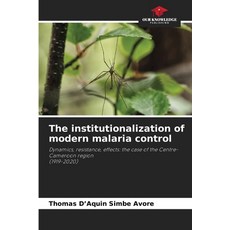 (영문도서) The institutionalization of modern malaria control Paperback, Our Knowledge Publishing, English, 9786207749980