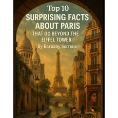 (英文圖書)Top 10 Surprising Facts About Paris: That Go Beyond the Eiffel Tower 平裝版, Independently Published, 英文