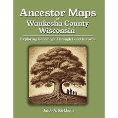 (英文圖書)Ancestor Maps of Waukesha County Wisconsin: Exploring Genealogy Through Land Re... 平裝版, Independently Published, 英文