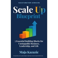 (영문도서)Scale Up Blueprint: 7 Essential Building Blocks for Unstoppable Business Leader... Hardcover, Beacon House Publishing, English, 9798999839091