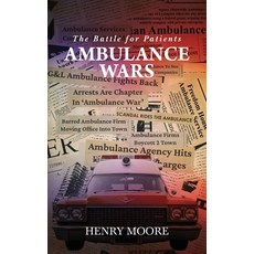 (영문도서)Ambulance Wars: The Battle for Patients Paperback, Palmetto Publishing, English, 9798318816086