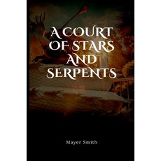 (영문도서) A court of stars and serpents Paperback, Mayer Smith, English, 9784105715182
