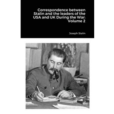 (영문도서) Correspondence between Stalin and the leaders of the USA and UK During the War: Volume 2 Paperback, Lulu.com, English, 9781105461309