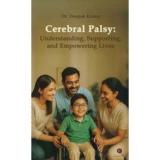 (영문도서)Cerebral Palsy: Understanding Supporting and Empowering Lives Hardcover, Notion Press, English, 9798901363492