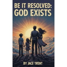 (英文圖書)Be it Resolved: God Exists 平裝版, Blurb, English, Paperback