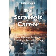 (英文圖書)The Strategic Career: How Business Strategies Can Help a Personal Career in the... 平裝版, Laszlo Gajo, 英文