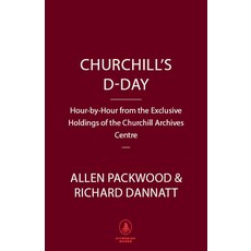 (영문도서) Churchill's D-Day: Hour-By-Hour from the Exclusive Holdings of the Churchill Archives Centre Hardcover, Diversion Books, English, 9781635769593