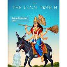 (영문도서) The Cool Touch: Tales of Sheetala Devi Paperback, Independently Published, English, 9798342809320