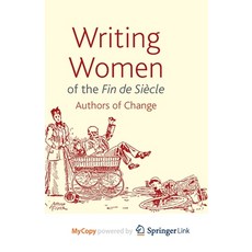 (영문도서) Writing Women of the Fin de Siècle: Authors of Change Paperback, Palgrave MacMillan, English, 9781349344666