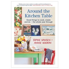 (영문도서) Around the Kitchen Table: Good Things to Cook Create and Do - The Whole Year Through Paperback, Murdoch Books, English, 9781911668435