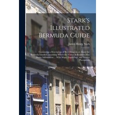 (영문도서) Stark's Illustrated Bermuda Guide: Containing a Description of Everything on or About the Ber... Paperback, Legare Street Press, English, 9781016285339