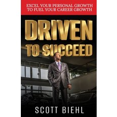 (영문도서) Driven to Succeed: Excel Your Personal Growth to Fuel Your Career Growth Paperback, Unstoppable CEO Press, English, 9781955242905