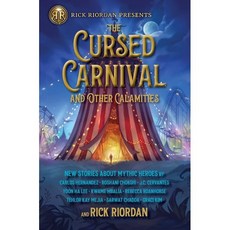 The Cursed Carnival and Other Calamities:New Stories about Mythic Heroes, Rick Riordan Presents