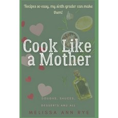 (영문도서)Cook Like a Mother Paperback, Independently Published, English, 9798270036959