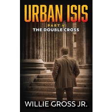 (영문도서) Urban ISIS: The Double Cross Paperback, Justice Now Books, English, 9789692292955