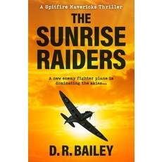 (英文圖書)The Sunrise Raiders: A new enemy fighter plane is dominating the skies... 平裝版, Sapere Books, 英文
