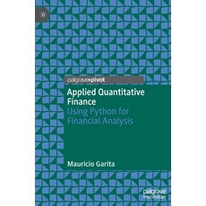 (영문도서) Applied Quantitative Finance: Using Python for Financial Analysis Hardcover, Palgrave Pivot, English, 9783030291402