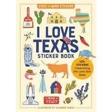I Love Texas Sticker Book:425+ Stickers Celebrating the Lone Star State, I Love Texas Sticker Book, Workman Publishing, Garza, S.., Workman Publishing