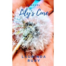 Lily's Cure: A Story Of Hope Paperback, Independently Published