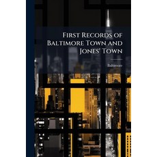 (英文圖書)First Records of Baltimore Town and Jones' Town 平裝版, Hutson Street Press, 英文